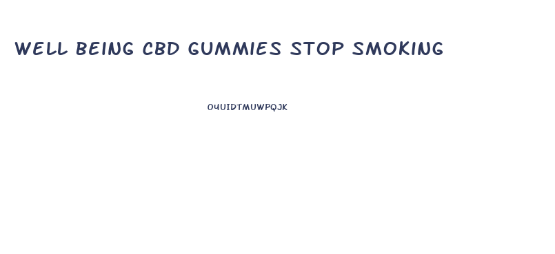 Well Being Cbd Gummies Stop Smoking