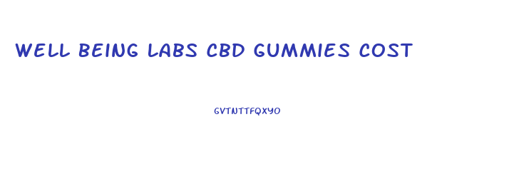 Well Being Labs Cbd Gummies Cost