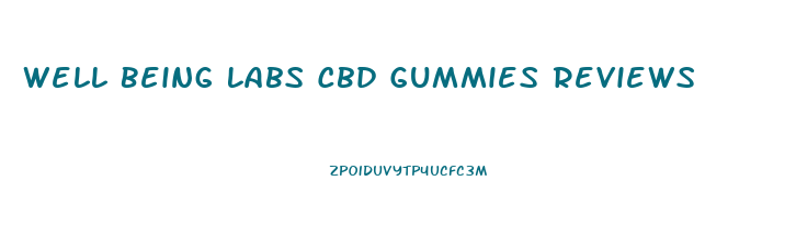 Well Being Labs Cbd Gummies Reviews