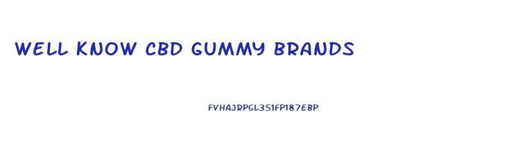 Well Know Cbd Gummy Brands