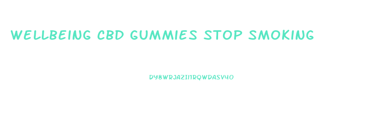 Wellbeing Cbd Gummies Stop Smoking