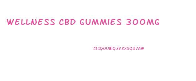 Wellness Cbd Gummies 300mg