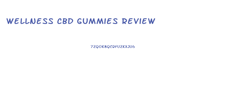 Wellness Cbd Gummies Review