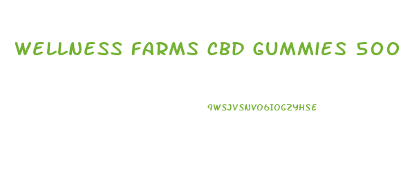 Wellness Farms Cbd Gummies 500mg