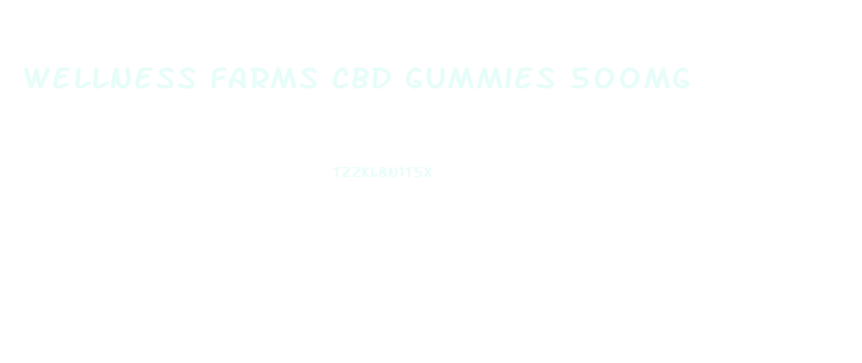Wellness Farms Cbd Gummies 500mg