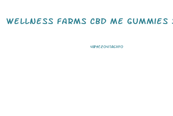 Wellness Farms Cbd Me Gummies Shop Price