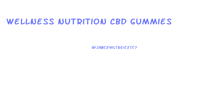Wellness Nutrition Cbd Gummies