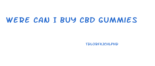 Were Can I Buy Cbd Gummies