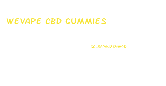 Wevape Cbd Gummies