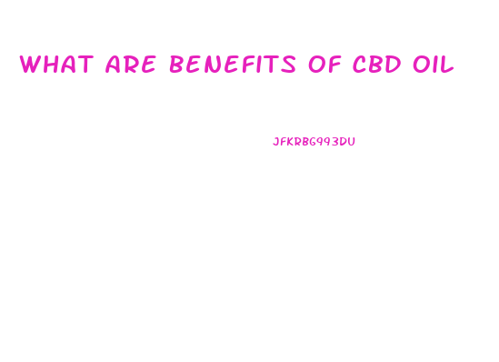 What Are Benefits Of Cbd Oil