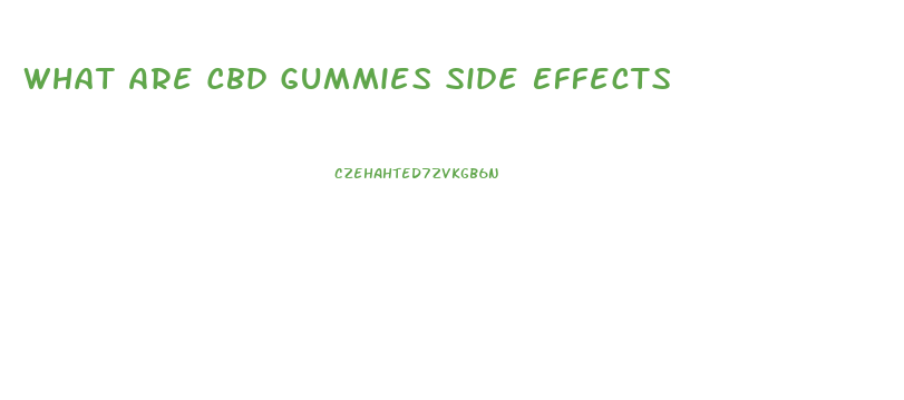What Are Cbd Gummies Side Effects