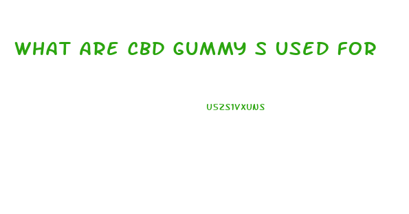 What Are Cbd Gummy S Used For