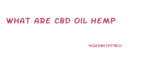 What Are Cbd Oil Hemp