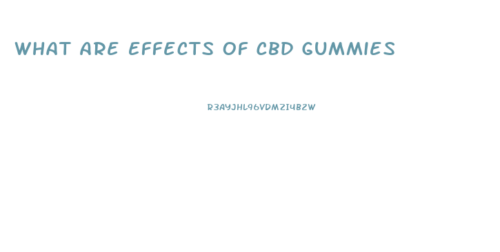 What Are Effects Of Cbd Gummies