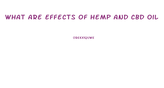 What Are Effects Of Hemp And Cbd Oil