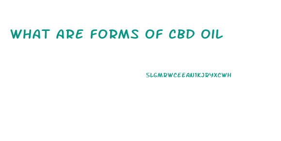 What Are Forms Of Cbd Oil