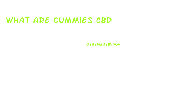 What Are Gummies Cbd