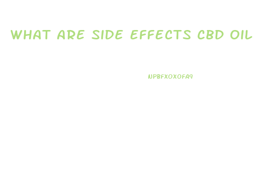 What Are Side Effects Cbd Oil