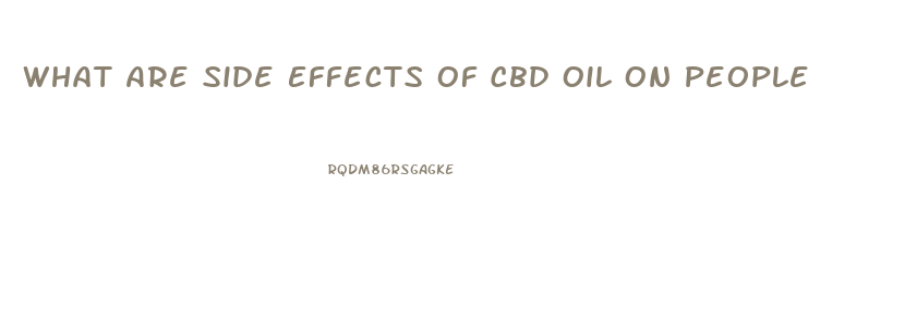 What Are Side Effects Of Cbd Oil On People