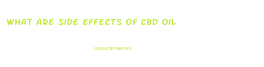 What Are Side Effects Of Cbd Oil
