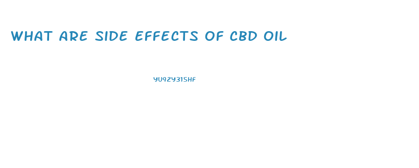 What Are Side Effects Of Cbd Oil