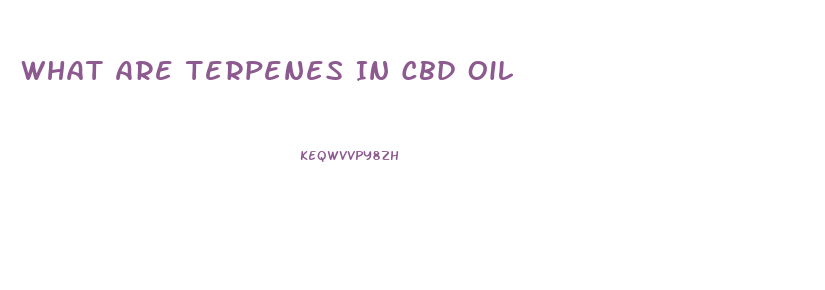 What Are Terpenes In Cbd Oil