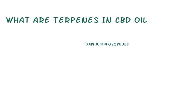 What Are Terpenes In Cbd Oil
