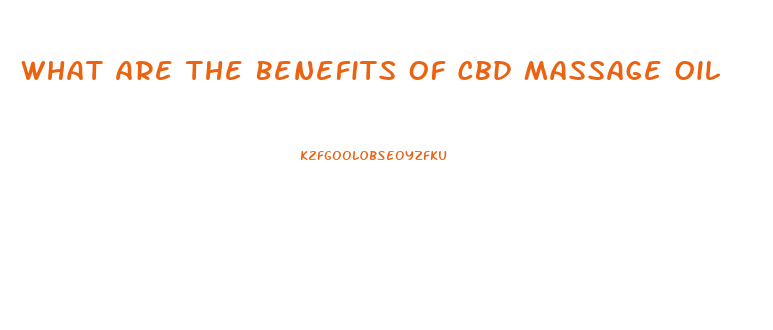 What Are The Benefits Of Cbd Massage Oil