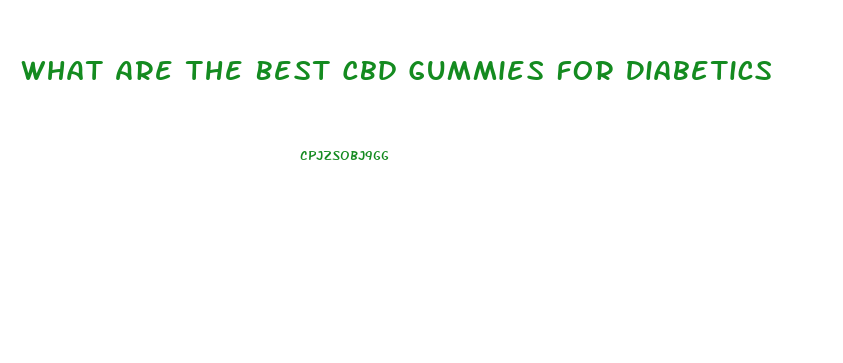 What Are The Best Cbd Gummies For Diabetics