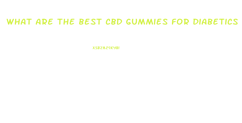 What Are The Best Cbd Gummies For Diabetics