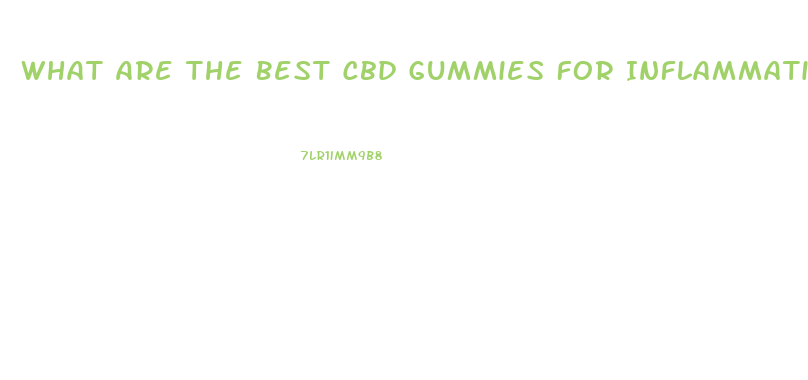 What Are The Best Cbd Gummies For Inflammation