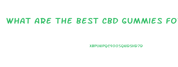 What Are The Best Cbd Gummies For Tinnitus