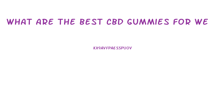 What Are The Best Cbd Gummies For Weight Loss
