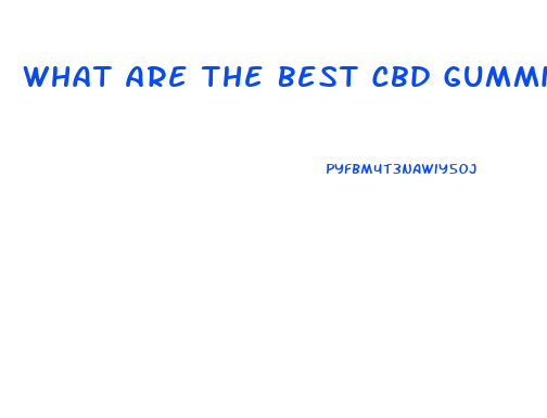 What Are The Best Cbd Gummies For Weight Loss