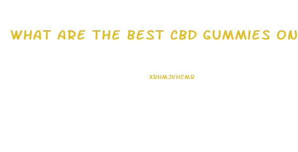 What Are The Best Cbd Gummies On Amazon