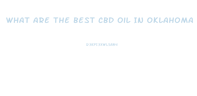 What Are The Best Cbd Oil In Oklahoma
