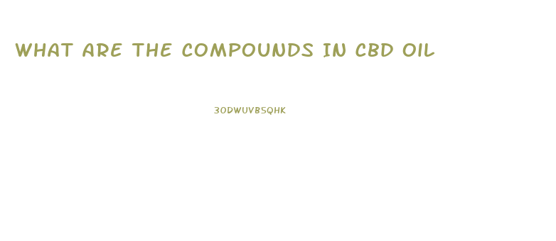 What Are The Compounds In Cbd Oil