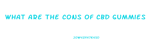 What Are The Cons Of Cbd Gummies