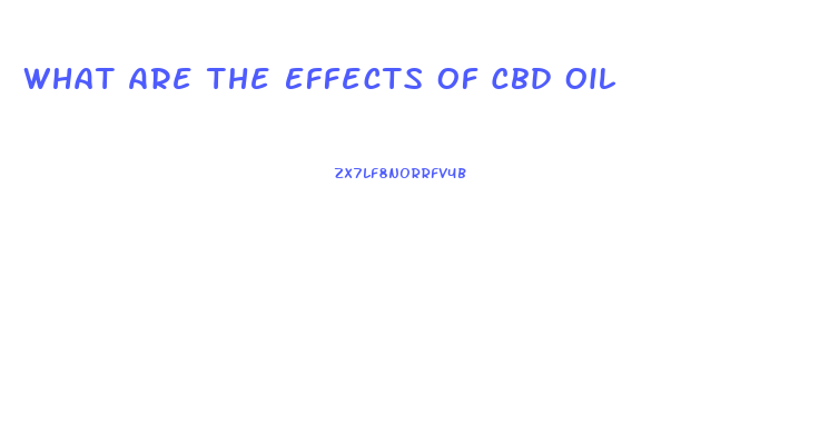 What Are The Effects Of Cbd Oil