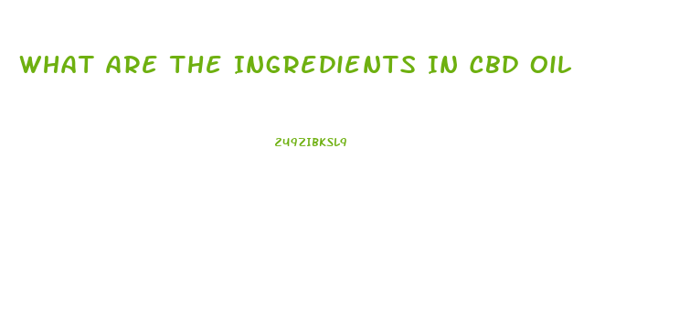 What Are The Ingredients In Cbd Oil