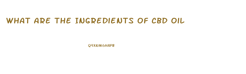 What Are The Ingredients Of Cbd Oil