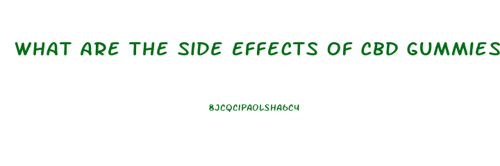 What Are The Side Effects Of Cbd Gummies