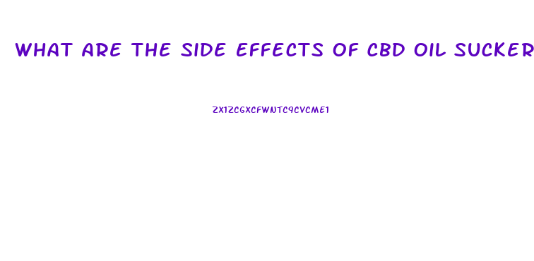 What Are The Side Effects Of Cbd Oil Suckers