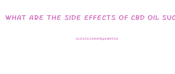 What Are The Side Effects Of Cbd Oil Suckers