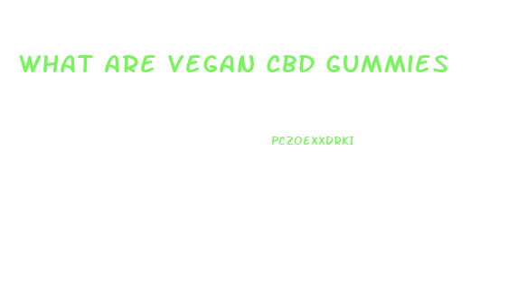 What Are Vegan Cbd Gummies