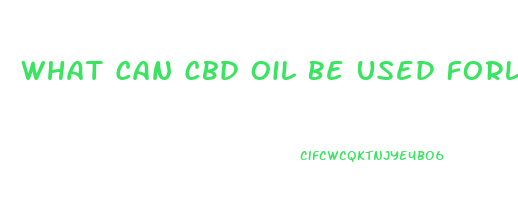 What Can Cbd Oil Be Used Forlymphoyatic Cloitis