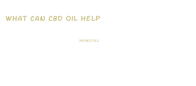 What Can Cbd Oil Help