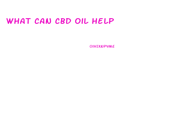 What Can Cbd Oil Help