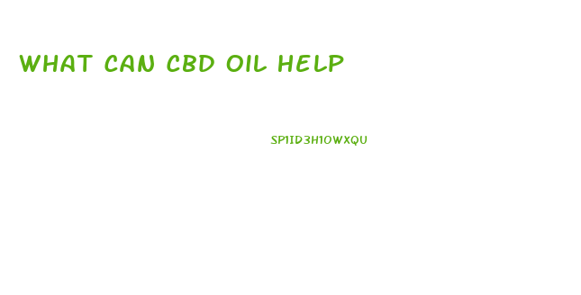 What Can Cbd Oil Help