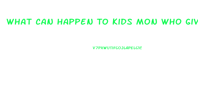 What Can Happen To Kids Mon Who Gives Kids Cbd Oil Without Othe Parsnt Consent